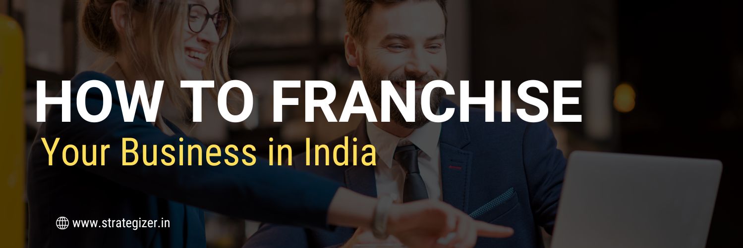 Franchise your business in India
