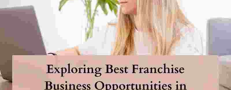 Exploring Best Franchise Business Opportunities in Chennai in 2024