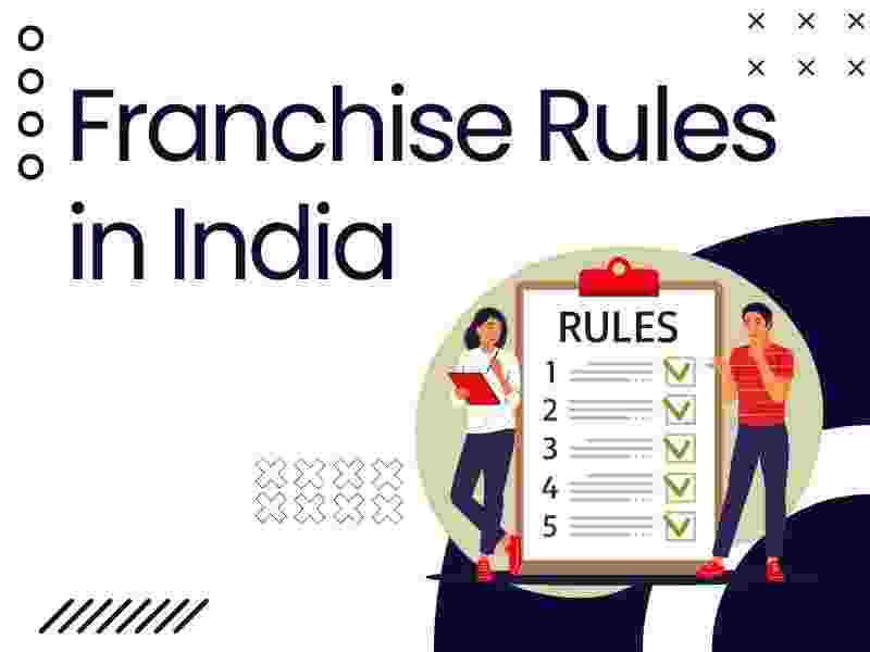 A Guide For Franchise Rules in India
