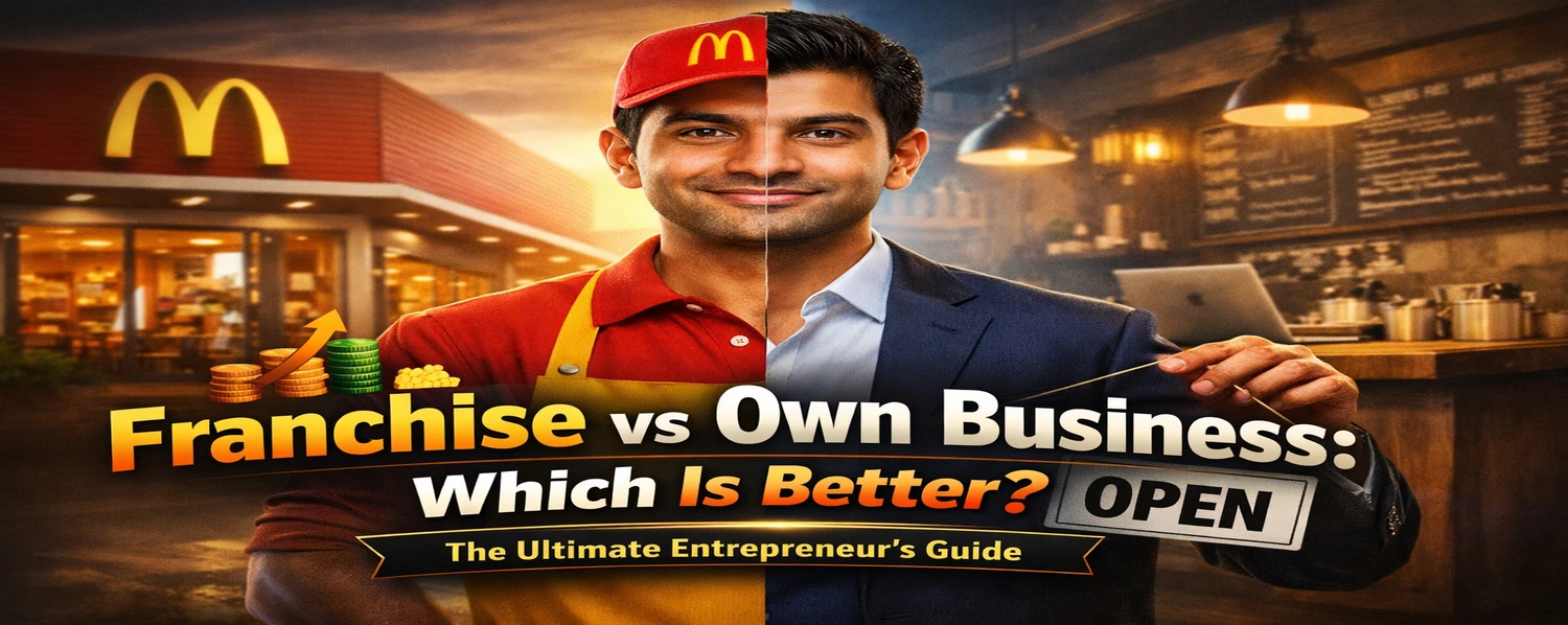 which is better franchise or own business